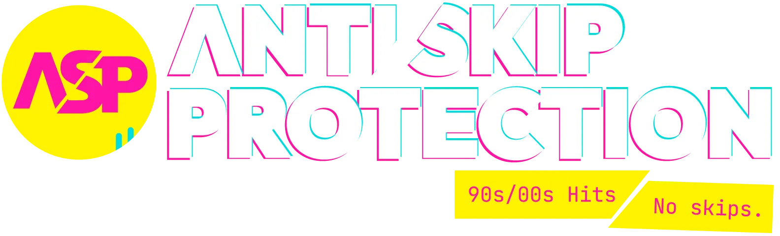 Anti-Skip Protection. 90s/00s hits. No skips.